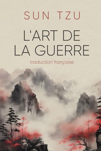 Sun Tzu - L'art de la Guerre: traduction française